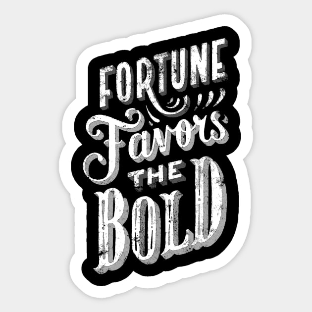 Fortune Favors the Bold - Make Your Own Luck - Vintage Typography Fortune and Glory Sticker by ballhard